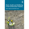 Work, Health and Wellbeing in the Construction Industry