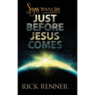 Signs You'll See Just Before Jesus Comes