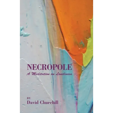 Necropole: A Meditation on Loneliness