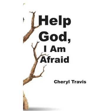 Help God, I Am Afraid
