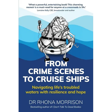 From Crime Scenes to Cruise Ships: Navigating life's troubled waters with resilience and hope