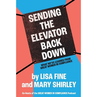Sending the Elevator Back Down: What We've Learned From Great Women in Compliance