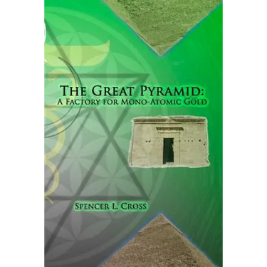The Great Pyramid: A Factory for Mono-Atomic Gold