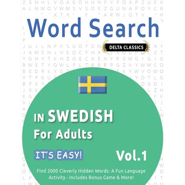 Word Search in Swedish for Adults - It's Easy! Vol.1 - Delta Classics - Find 2000 Cleverly Hidden Words: A Fun Language Activity - Includes Bonus Game
