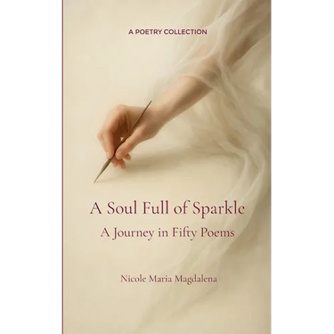 A Soul Full of Sparkle A Journey in Fifty Poems