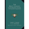 The Bible's Seeming Contradictions: 101 Paradoxes Harmonized