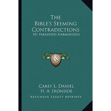 The Bible's Seeming Contradictions: 101 Paradoxes Harmonized