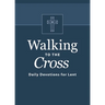 Walking to the Cross: Daily Devotions for Lent
