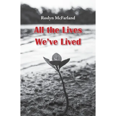 All the Lives We've Lived