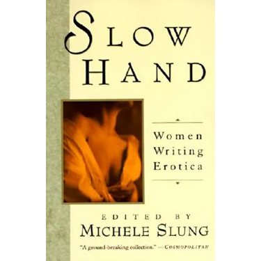 Slow Hand: Women Writing Erotica