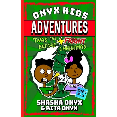 Onyx Kids Adventures: 'Twas The Fright Before Christmas