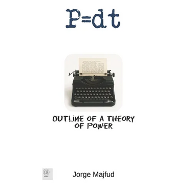 P = d.t: Outline of a Theory of Power