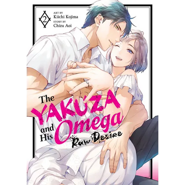 The Yakuza and His Omega: Raw Desire Vol. 2