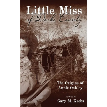 Little Miss of Darke County: The Origins of Annie Oakley