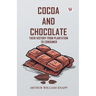 Cocoa And Chocolate Their History From Plantation To Consumer