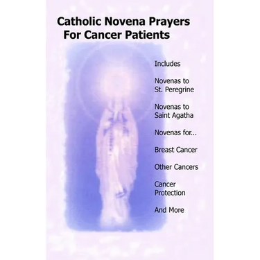 Catholic Novena Prayers For Cancer Patients: Learn About Cancer Novenas, Cancer Prevention Novenas, Breast Cancer Novenas, Cancer Prayers, Breast Canc