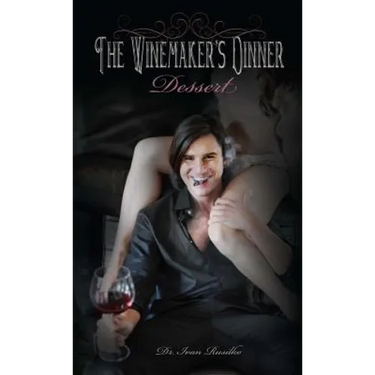 The Winemaker's Dinner: Dessert