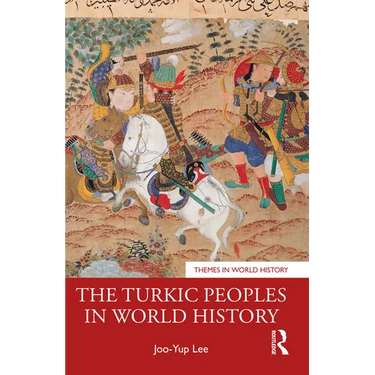 The Turkic Peoples in World History