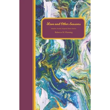 Love and Other Seasons: Modern Austen Inspired Short Stories