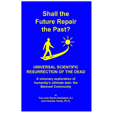 Shall the Future Repair the Past? Universal Scientific Resurrection of the Dead