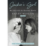 Jackie's Girl: My Life with the Kennedy Family