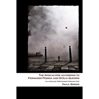 The Apocalypse according to Fernando Pessoa and Ofélia Queirós: in a parallel Portuguese/English text