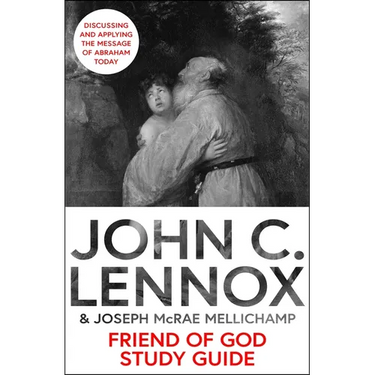 Friend of God Study Guide: Discussing and Applying the Message of Abraham Today