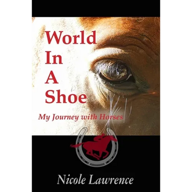 World in a Shoe: My Journey With Horses