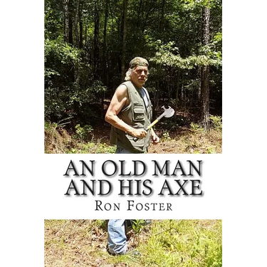 An Old Man And His Axe: A Prepper fiction book of survival in an EMP grid down post apocalyptic world