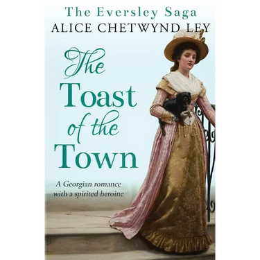 The Toast of the Town: A Georgian romance with a spirited heroine