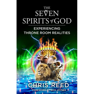 The Seven Spirits of God: Experiencing Throne Room Realities