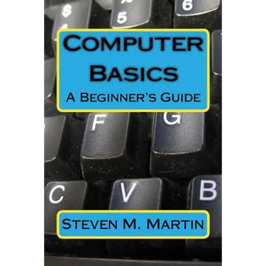 Computer Basics: The Beginner's Guide