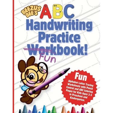 Beezus Bee's Handwriting Practice Workbook!: Fun Alphabet Letter Tracing Worksheets with Pencil Control and ABC Coloring Pages for Kids Ages 3-5 in Pr