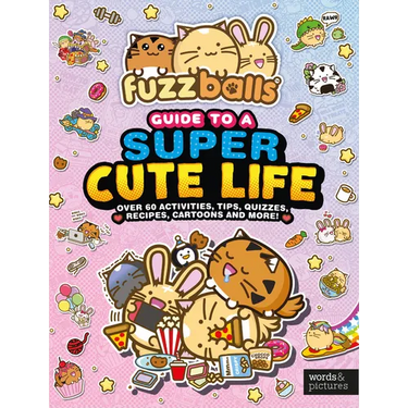 Fuzzballs Guide to a Super Cute Life