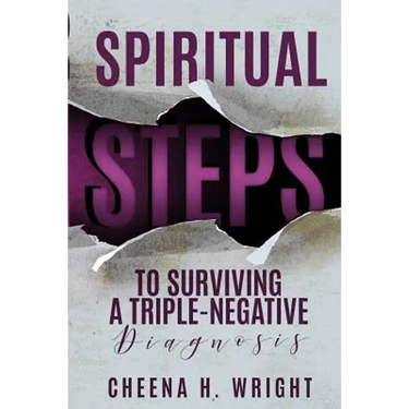 Spiritual Steps to Surviving A Triple-Negative Diagnosis