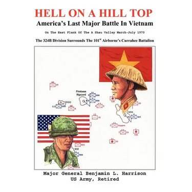 Hell On A Hill Top: America's Last Major Battle In Vietnam