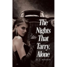 The Nights That Tarry, Alone