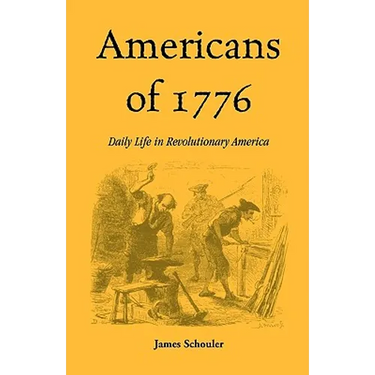 Americans of Seventeen Seventy-Six: Daily Life in Revolutionary America