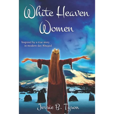 White Heaven Women: Inspired by a true story in modern day Rheged, UK