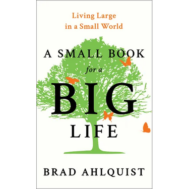 A Small Book for a Big Life: Living Large in a Small World