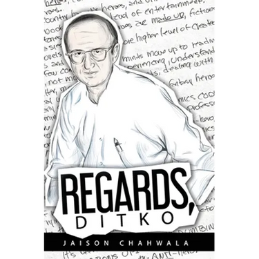 Regards, Ditko: An exploration into the mind of Steve Ditko