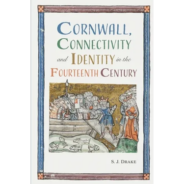 Cornwall, Connectivity and Identity in the Fourteenth Century