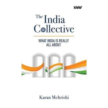 The India Collective: What India Is Really All About
