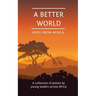 A Better World: Hope From Africa