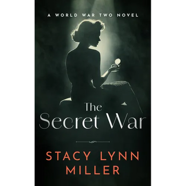 The Secret War: A World War Two Novel