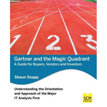 Gartner and the Magic Quadrant: A Guide for Buyers, Vendors and Investors
