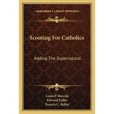 Scouting For Catholics: Adding The Supernatural