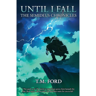 Until I Fall: The Semideus Chronicles