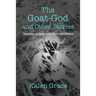 The Goat-God and Other Stories: Cautionary Tales For Peculiar People