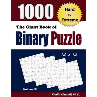 The Giant Book of Binary Puzzle: 1000 Hard to Extreme (12x12) Puzzles